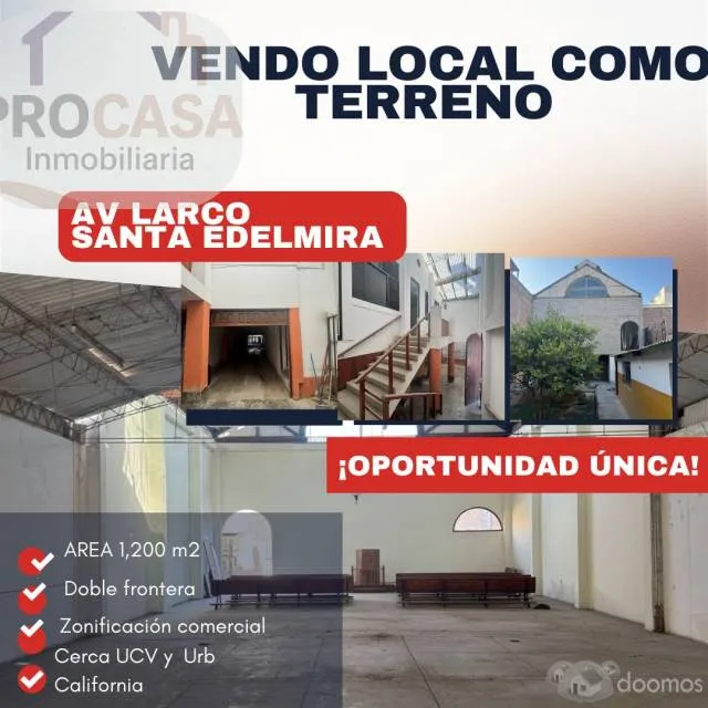 ¡¡ ATENCION EMPRESARIOS O INVERSIONISTAS, VENDO LOCAL COMO TERRENO AV. LARCO , URB SANTA EDELMIRA7/California - 1